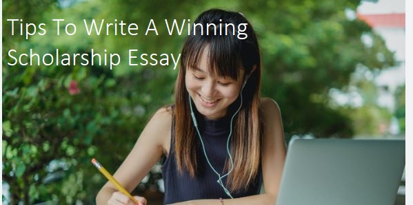 Tips To Write A Winning Scholarship Essay